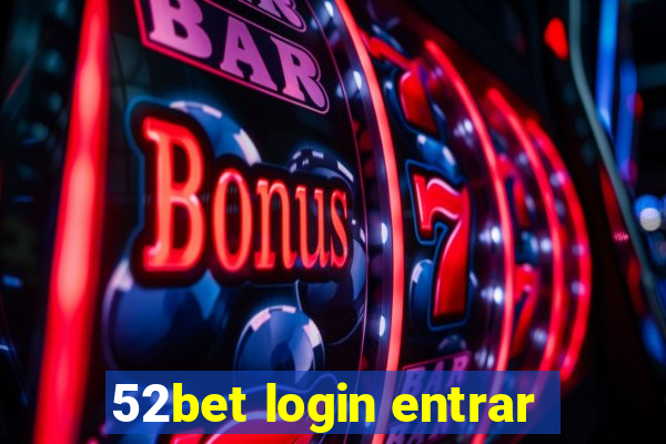 52bet login entrar